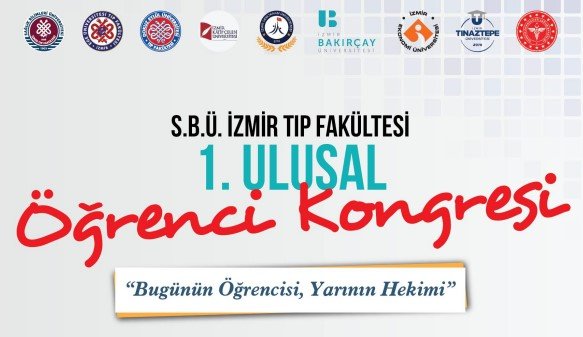 Sağlık Bilimleri Üniversitesi İzmir Tıp Fakültesi 1.Ulusal Öğrenci Kongresi